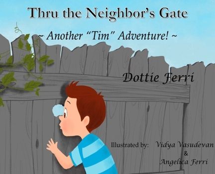 Hardcover Thru the Neighbor's Gate: "Another "Tim" Adventure!" Book