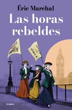 Paperback Las Horas Rebeldes / The Rebellious Hours [Spanish] Book