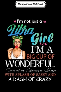 Paperback Composition Notebook: I'm Not Just A Libra Girl Journal/Notebook Blank Lined Ruled 6x9 100 Pages Book