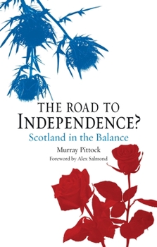 Paperback The Road to Independence?: Scotland Since the Sixties Book