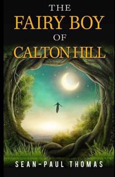 The Fairy Boy of Calton Hill - Book #1 of the Fairy Boy Chronicles