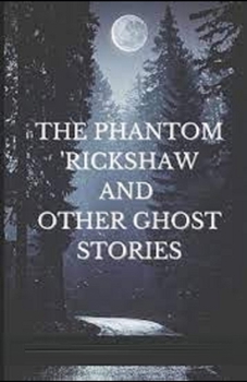 Paperback The Phantom Rickshaw and Other Ghost Stories Illustrated Book