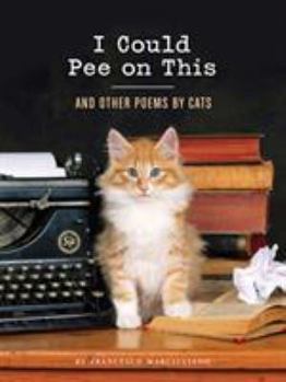 Hardcover I Could Pee on This: And Other Poems by Cats Book