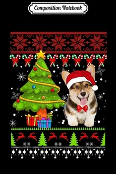 Paperback Composition Notebook: Welsh Corgi Ugly Christmas Welsh Corgi Dog Christmas Tree Journal/Notebook Blank Lined Ruled 6x9 100 Pages Book