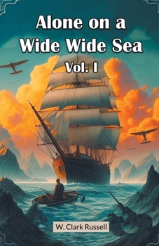 Paperback Alone on a Wide Wide Sea Vol. I Book