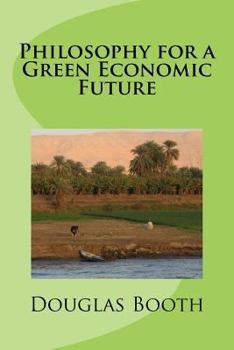 Paperback Philosophy for a Green Economic Future Book