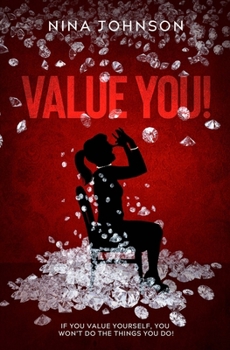 Paperback Value You!: If You Value Yourself, You Won't Do The Things You Do! Book