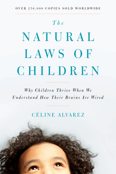 Paperback The Natural Laws of Children: Why Children Thrive When We Understand How Their Brains Are Wired Book