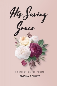 Paperback His Saving Grace: A Reflection of Poems Book