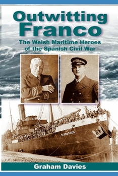 Paperback Outwitting Franco: The Welsh Maritime Heroes in the Spanish Civil War Book