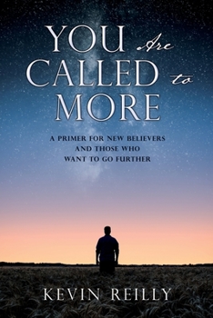 Paperback You Are Called to More: A Primer for New Believers and Those who want to go further Book