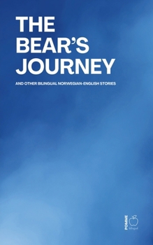 Paperback The Bear's Journey And Other Bilingual Norwegian-English Stories Book