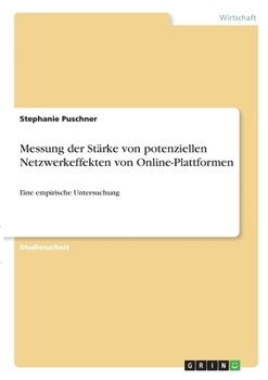 Paperback Messung der Stärke von potenziellen Netzwerkeffekten von Online-Plattformen: Eine empirische Untersuchung [German] Book