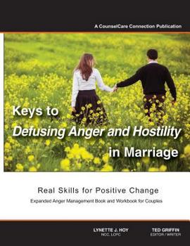 Paperback Keys to Defusing Anger and Hostility in Marriage: Real Skills for Positive Change Book