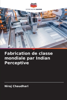 Paperback Fabrication de classe mondiale par Indian Perceptive [French] Book