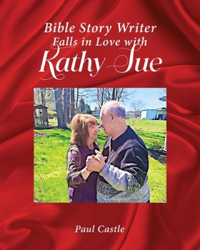 Bible Story Writer Falls in Love with Kathy Sue B0CN8LVD8C Book Cover