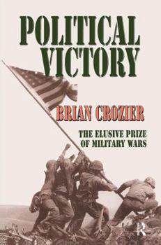 Political Victory: The Elusive Prize Of Military Wars