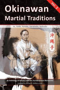 Paperback Okinawan Martial Traditions, Vol. 3: Te, Tode, Karate, Karatedo, Kobudo Book