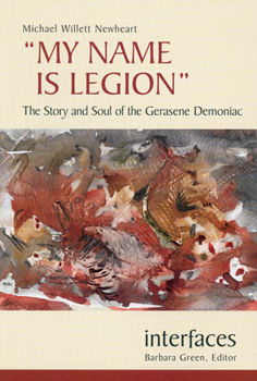 Paperback My Name Is Legion: The Story and Soul of the Gerasene Demoniac Book