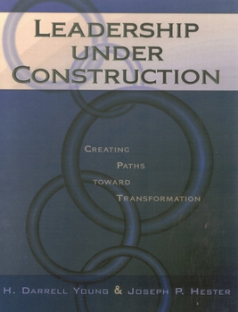 Paperback Leadership Under Construction: Creating Paths Toward Transformation Book