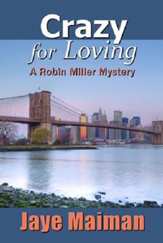 Crazy for Loving - Book #2 of the Robin Miller Mystery