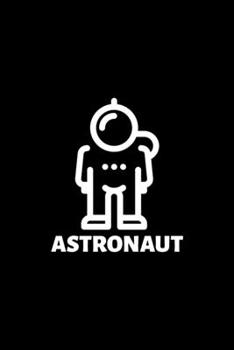 Astronaut: Blank Lined Journal | Office Notebook | Writing Creativity | Meeting Notes | Documentation