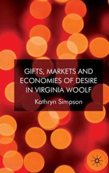 Hardcover Gifts, Markets and Economies of Desire in Virginia Woolf Book