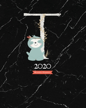 Paperback 2020 Weekly Planner: Cute 2020 Agenda Sloth Tribe Monogram "T" On Black Marble Book