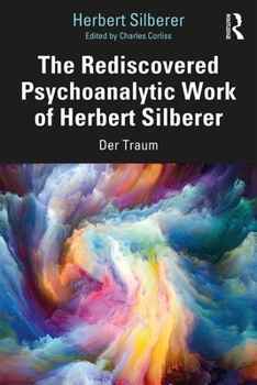 Paperback The Rediscovered Psychoanalytic Work of Herbert Silberer: Der Traum Book