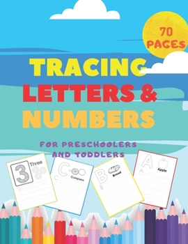 Paperback Tracing Letters and Numbers For Preschoolers and Toddlers.: Handwriting Activity Books-Alphabet ABC and Colorings Pages-Writing Workbook-First learn t Book