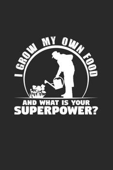 Paperback I grow my own food superpower: 6x9 Gardening - grid - squared paper - notebook - notes Book