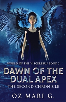 Paperback Dawn Of The Dual Apex: The Second Chronicle Book