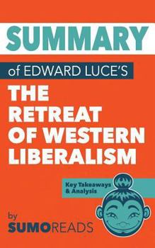 Paperback Summary of Edward Luce's The Retreat of Western Liberalism: Key Takeaways & Analysis Book