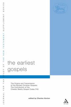 Paperback The Earliest Gospels: The Origins and Transmission of the Earliest Christian Gospels; The Contribution of the Chester Beat Book