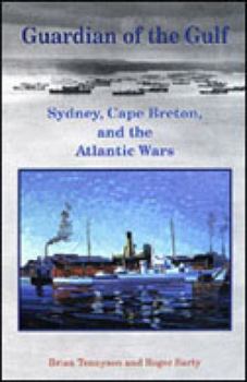 Paperback Guardian of the Gulf: Sydney, Cape Breton, and the Atlantic Wars Book