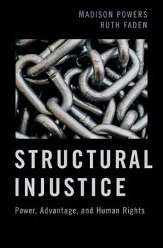 Hardcover Structural Injustice: Power, Advantage, and Human Rights Book