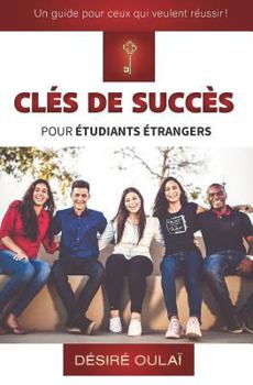 Paperback Clés de Succès Pour Étudiants Étrangers [French] Book