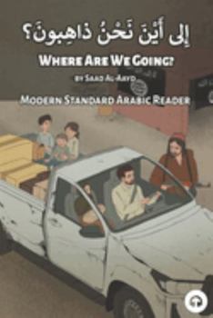 Paperback Where Are We Going?: Modern Standard Arabic Reader Book