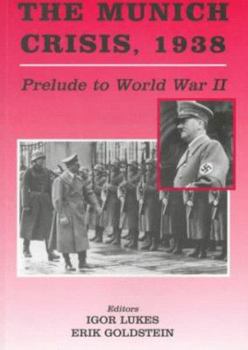 The Munich Crisis, 1938: Prelude to World War II (Diplomacy & Statecraft)