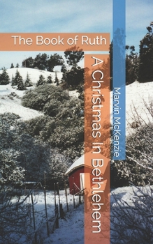 Paperback A Christmas In Bethlehem: The Book of Ruth Book