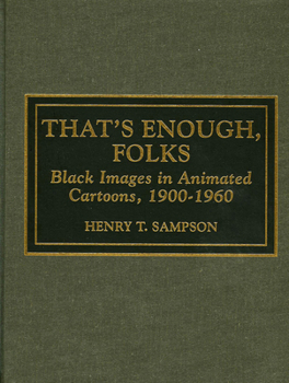 Hardcover That's Enough Folks: Black Images in Animated Cartoons, 1900-1960 Book