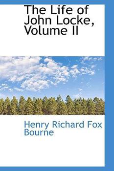 Paperback The Life of John Locke, Volume II Book