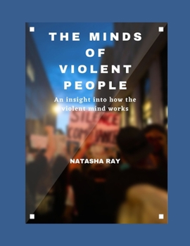 Paperback The minds of violent people: An insight into how the violent mind works Book