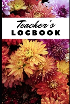 Paperback Teacher's Logbook: 100 pages for your organisation - planner - dashboard notebook - write in - classroom - courses Book