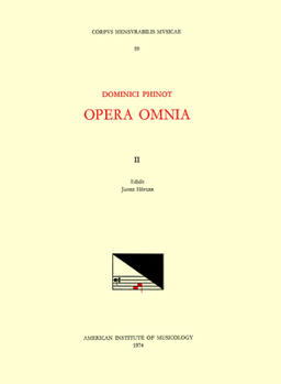 CMM 59 Dominique Phinot (16th C.), Opera Omnia, Edited by Janez Höfler and Roger Jacob. Vol. II [Motets]: Volume 59