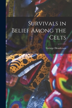 Paperback Survivals in Belief Among the Celts Book