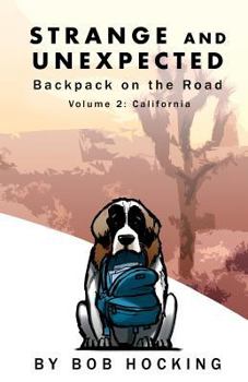 Paperback Strange and Unexpected: Backpack on the Road - Volume Two: California Book