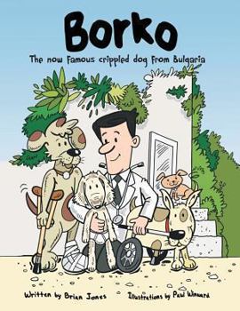 Paperback Borko: The Now Famous Crippled Dog from Bulgaria Book
