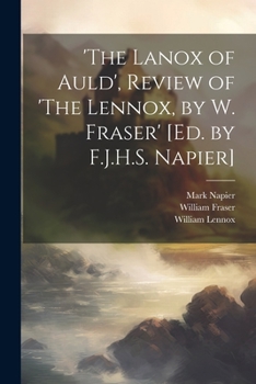 Paperback 'The Lanox of Auld', Review of 'The Lennox, by W. Fraser' [Ed. by F.J.H.S. Napier] Book