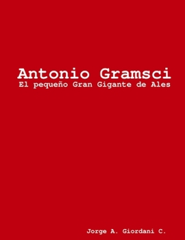 Paperback Antonio Gramsci, El pequeño Gran Gigante de Ales [Spanish] Book